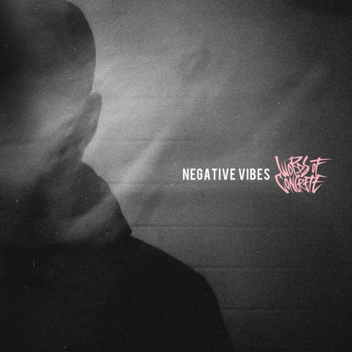Words Of Concrete : Negative Vibes
